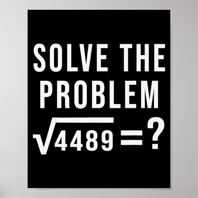 Löse das Problem 67 Sechs Sieben Quadratwurzel 448 Poster (Vorne)