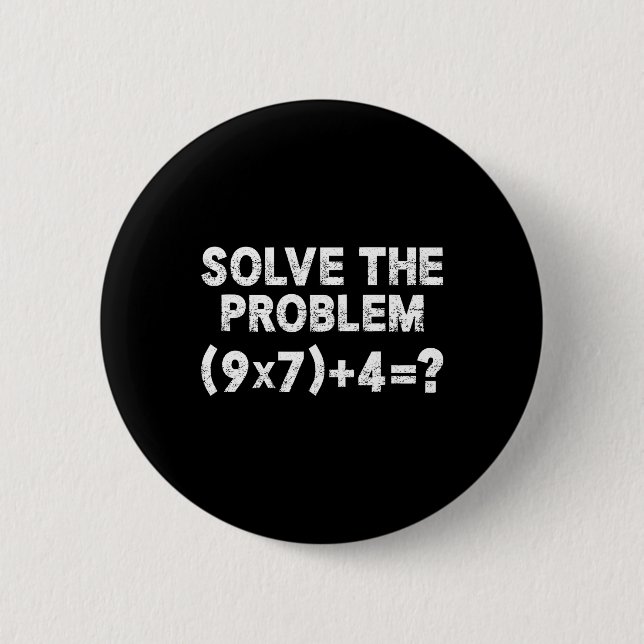 Löse das Problem 67 Six Seven Lustiger Mathematikl Button (Vorderseite)