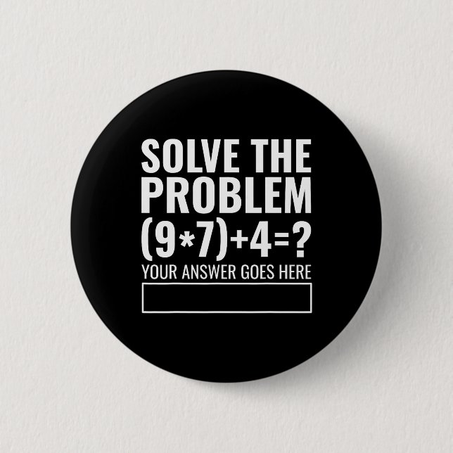 Löse das Problem 67 Six Seven Lustiger Mathematikl Button (Vorderseite)
