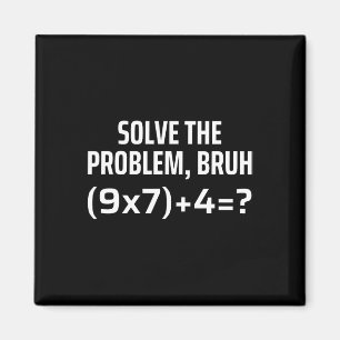 Löse das Problem Bruh 67 Sechs Sieben Lustiger Mat Magnet