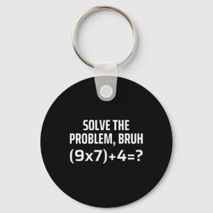 Löse das Problem Bruh 67 Sechs Sieben Lustiges Mat Schlüsselanhänger