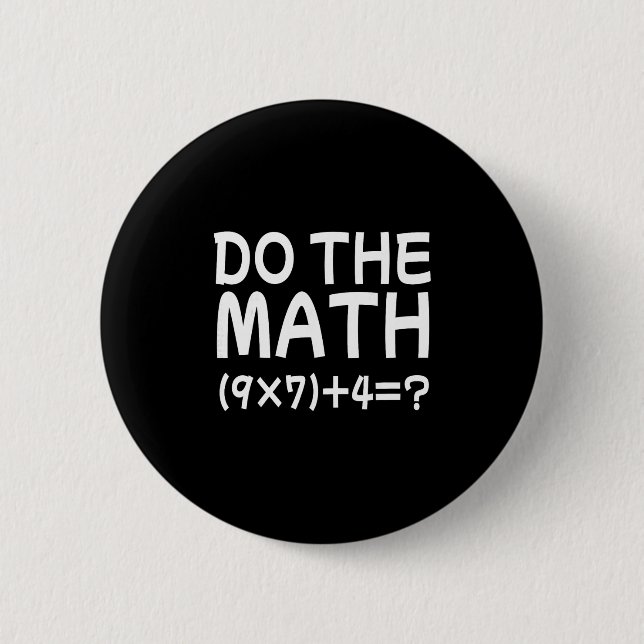 Löse das Problem, Rechne die Mathematik 67 Meme Lu Button (Vorderseite)