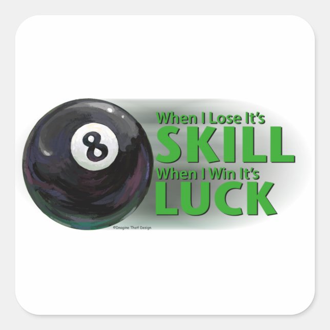 Lose Fertigkeit Gewinnen Luck 8 Ball Quadratischer Aufkleber (Vorderseite)