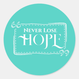 Lose Hope Sticker