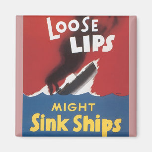 Lose Lips Might Sink Ships Magnet