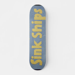 Lose Lips Might Sink Ships Skateboard