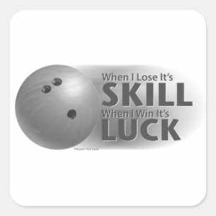 Lose Skill Win Luck Bowling Gray Quadratischer Aufkleber