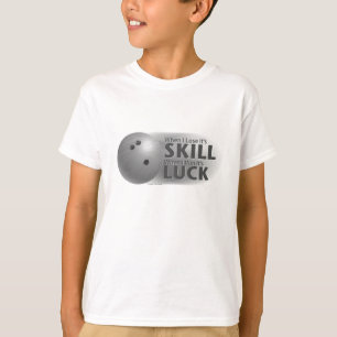 Lose Skill Win Luck Bowling Gray T-Shirt