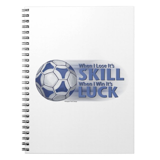 Lose Skill Win Luck Futbal Notizblock (Vorderseite)