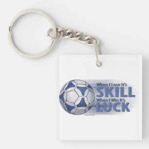 Lose Skill Win Luck Futbal Schlüsselanhänger