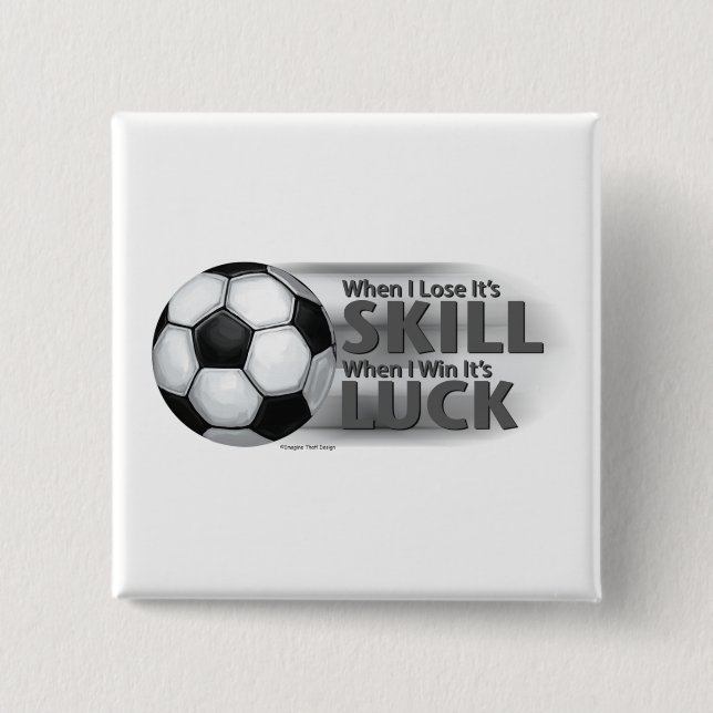 Lose Skill Win Luck Soccer Button (Vorderseite)