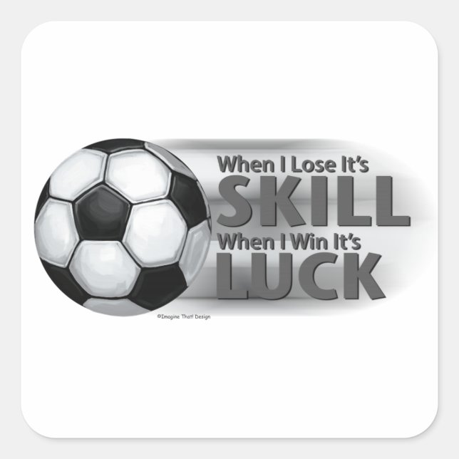 Lose Skill Win Luck Soccer Quadratischer Aufkleber (Vorderseite)