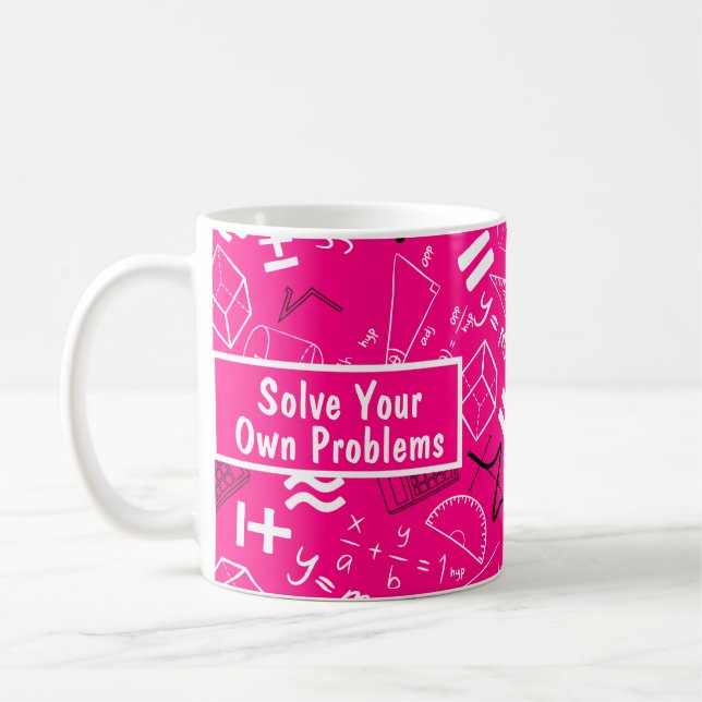 lösen Sie Ihre eigenen Probleme mathematisch rosa Kaffeetasse (Links)