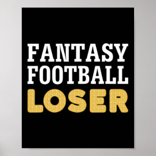 Losing Team Designs Fantasy Football Loser - Uni-a Poster