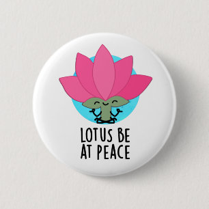Lotos sei friedlich lustiger Pflanzenwitz  Button