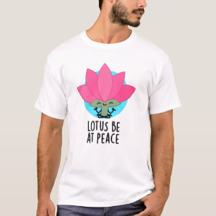 Lotos sei in Frieden Lustiger Pflanzenwitz T-Shirt