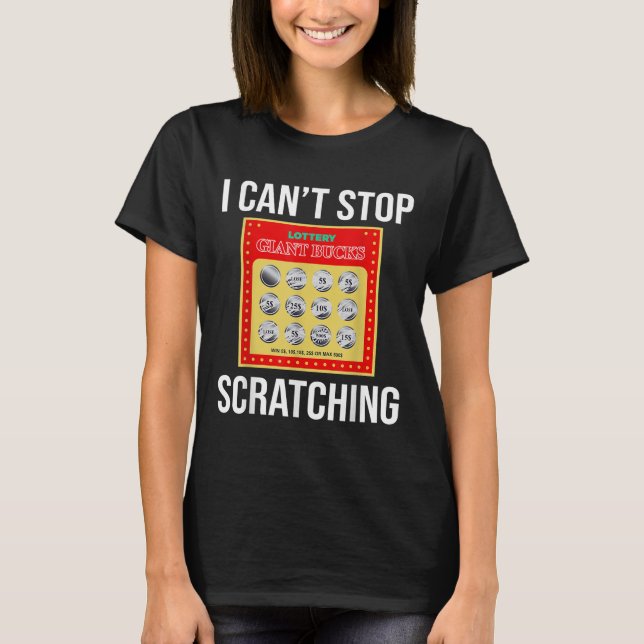 Lottery I Can't Stop Scratching - Scratch Ticket  T-Shirt (Vorderseite)