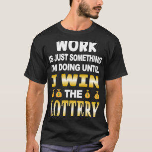 Lottery Jackpot Millions Lottery Numbers Scratch G T-Shirt