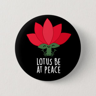 Lotus be at Peace Funny Pflanze Puff Dark BG Button