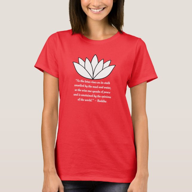 Lotus Blume und Buddha Quote T - Shirt (Vorderseite)
