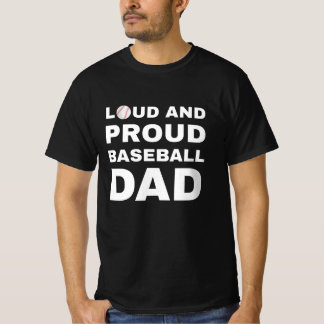 Loud and Proud Baseball Dad T-Shirt