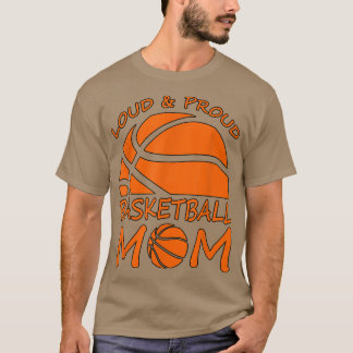 Loud and Proud Basketball Mama cool stolzes Basket T-Shirt