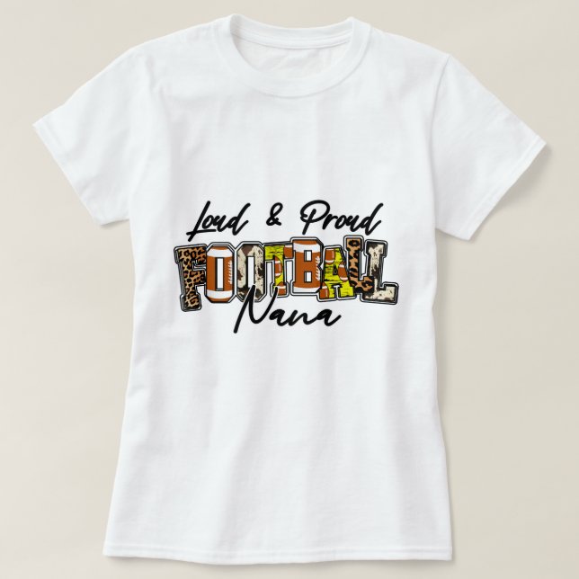 Loud and Proud Football Nana T-Shirt