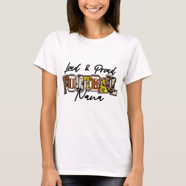 Loud and Proud Football Nana T-Shirt (Vorderseite)
