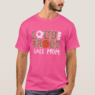 Loud and Stolz Ball Mama Leopard Soccer Basketball T-Shirt