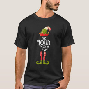 Loud Elf Matching Familiengruppe Weihnachtselfen P T-Shirt