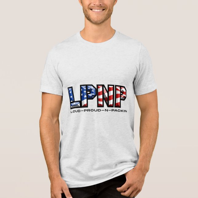Loud Proud and Packin 2 Tri-Blend Shirt (Vorderseite)