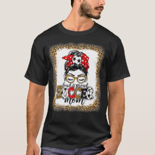 Loud & Proud Soccer Mom Messy Bun Mothers Leopard T-Shirt