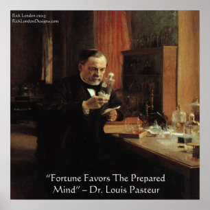 Louis Pasteur "Glück" Weisheit Zitat Poster