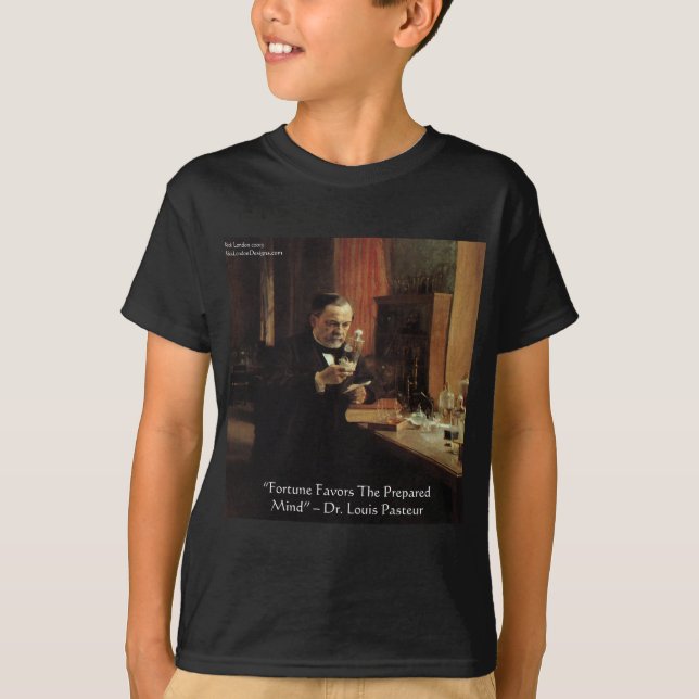 Louis Pasteur "Glück" Zitat Geschenke & Tees (Vorderseite)
