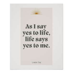 Louise Hay Zitat - Das Leben sagt Ja zu mir Poster