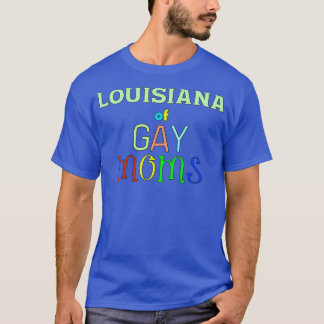 Louisiana of Gay Mamas TShirt