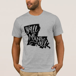 Louisiana "Y'all Means All" Gleichheit Männer T -  T-Shirt