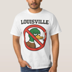 Louisville No Duck Sign - Funny Anti-Duck T-Shirt