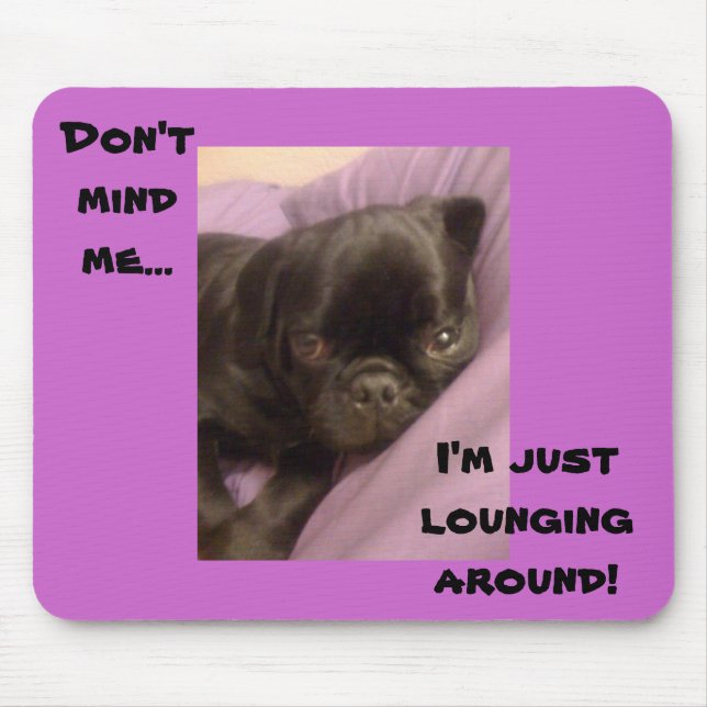 lounging Mops Mousepad (Vorne)