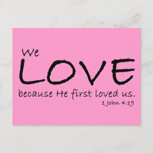 Love (1 John 4:19) Carte postale