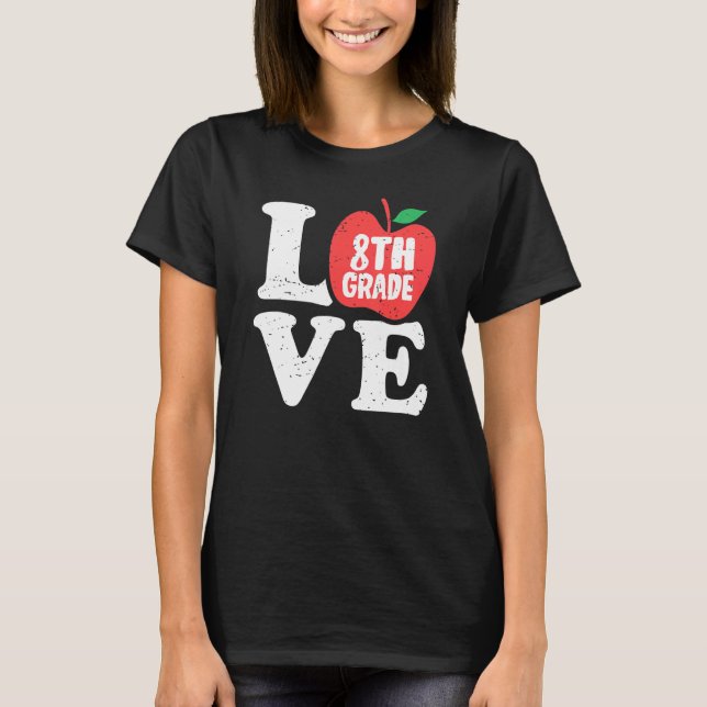 Love 8th Grade Apple Eighth Grader Student Teacher T-Shirt (Vorderseite)