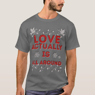 Love Actually ist T-Shirt