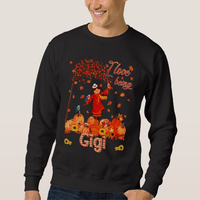 Love Being Gigi Thanksgiving Autumn Scarecrow Pump Sweatshirt (Vorderseite)