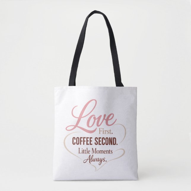 Love First Coffee Second Mom Life Typography Desig Tasche (Vorderseite)