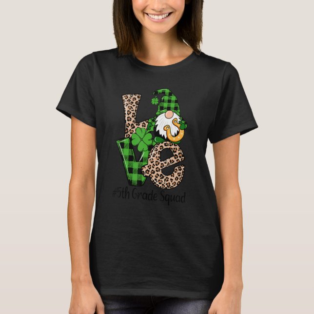 Love Gnome Teacher Squad Happy St Patrick Day 5th  T-Shirt (Vorderseite)