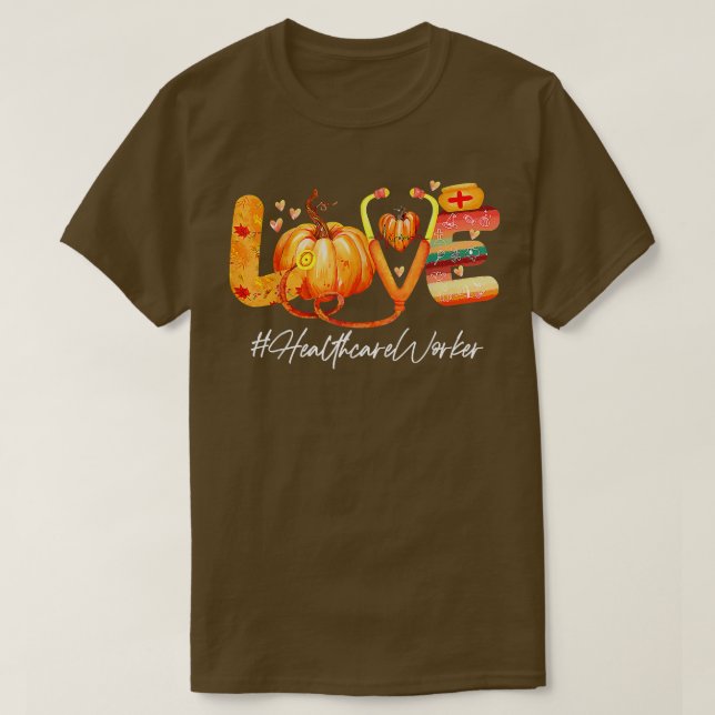 Love Healthcare Worker Pumpkin Fall Autumn Thanksg T-Shirt (Design vorne)