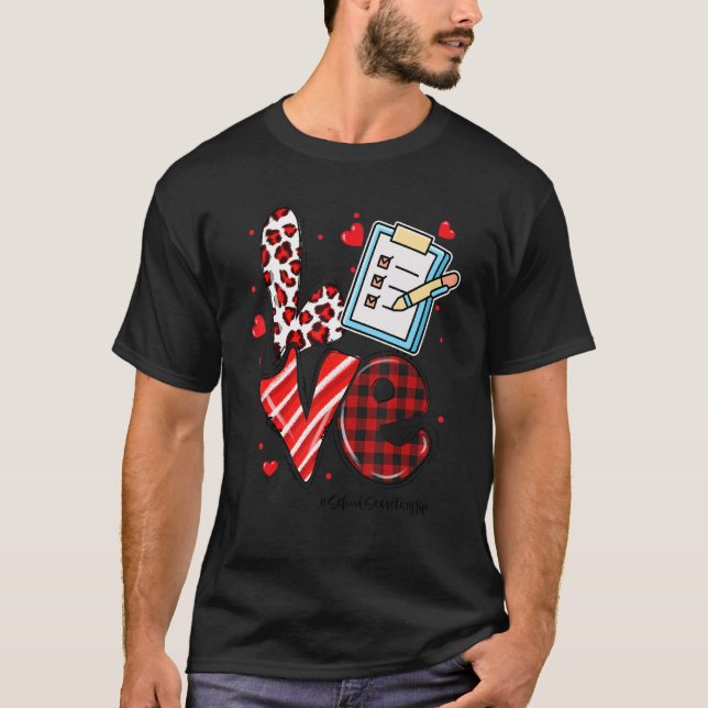 LOVE Heart School Secretary Life Valentines Day Gi T-Shirt (Vorderseite)