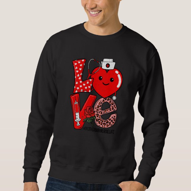 Love Heart Stethoscope Mother Baby Nurse Life Vale Sweatshirt (Vorderseite)