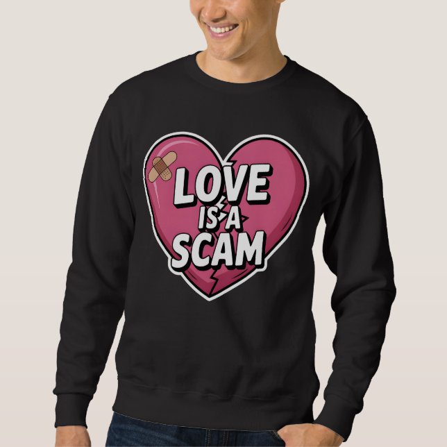 Love Is a Scam Anti Valentine Heart Sweatshirt (Vorderseite)