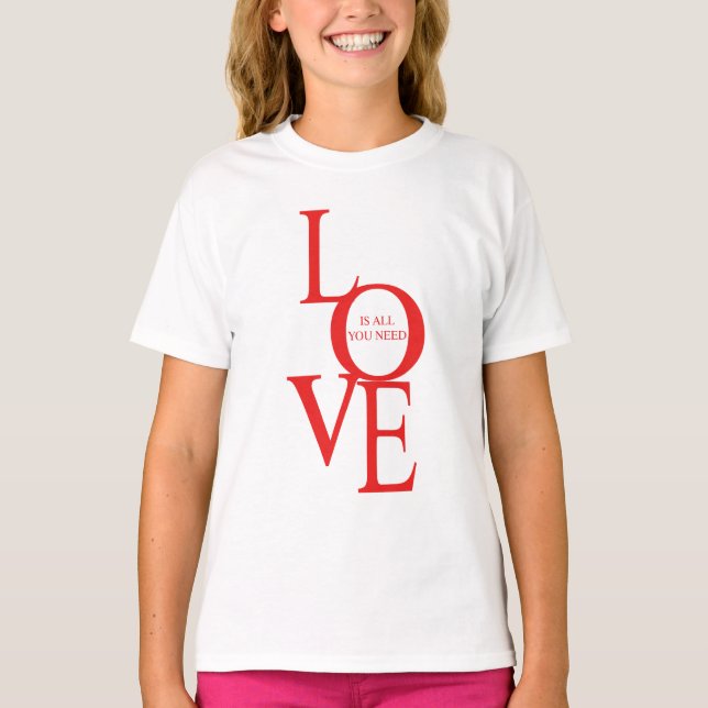 Love is all you need T-Shirt (Vorderseite)